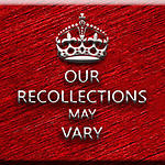 Our Recollections May Vary