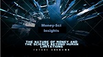 The Nature of money and the science beyond human limitations