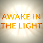 Awake In The Light