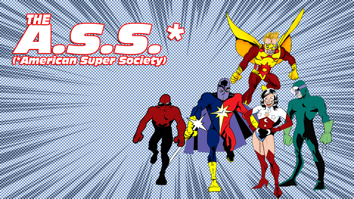 The A.S.S.(American Super Society)