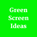 Green Screen Idea