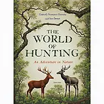 "The World of Hunting: An Adventure in Nature"