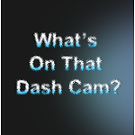 What's On That Dash Cam?