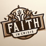 Faith In Crisis