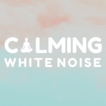 Calming White Noise