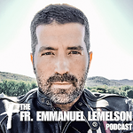 The Father Emmanuel Lemelson Podcast