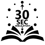 30 Second Bible Study