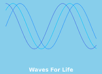 Waves For Life