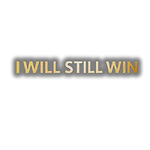 I WILL STILL WIN