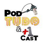 Pod Tudo & + 1 Cast