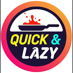 Quick & Lazy
