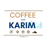 Coffee with Karim Podcast