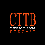 Close to the Bone - Podcast