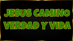 JESUS CAMINO VERDAD Y VIDA