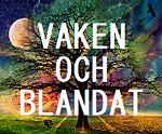 Vaken och Blandat