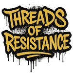 Threads of Resistance
