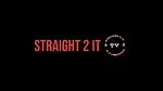 Straight 2 It TV