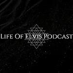 Life Of Elvis Podcast
