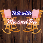 Talk with Ma and Pa