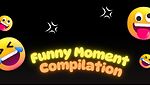 Funny Moments Compilation