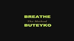 BREATHE "The Method" BUTEYKO