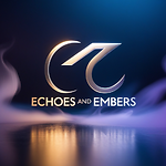 Echoes and Embers