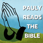 Pauly Reads The Bible