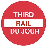 THE THIRD RAIL du JOUR