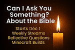 Can I ask you something? About the Bible