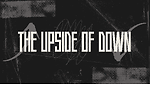 The Upside of Down