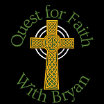 Quest For Faith With Bryan