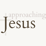 approaching Jesus