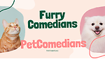 Pet Comedians