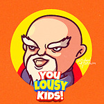 You Lousy Kids!