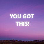 You Got This!