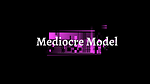 MediocreModel