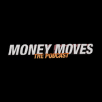 Money Moves, The Podcast