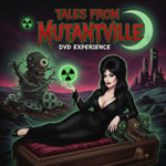 Tales From Mutantville DVD Experience