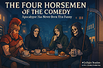 The Four Horsemen of the Comedy