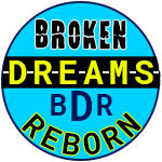 Broken Dreams Reborn