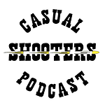 Casual Shooter Podcast