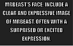 MrBeast ChallengesEpic Beast MomentsMrBeast's Mega GiveawaysBeastly StuntsUltimate MrBeastBeast UnleashedMrBeast's Wild WorldBeastly Acts of KindnessMrBeast Extravaganza