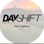 Day/Shift Radio with LivingWitness