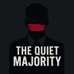 The Quiet Majority | Cold Truth. Faceless Commentary.