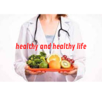 healthy and healthy life