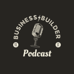 Business Builder Podcast