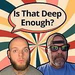 Is That Deep Enough?