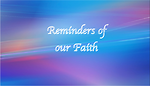 Reminders of our Faith