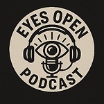 Eyes Open Podcast