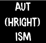 Aut(hright)ism